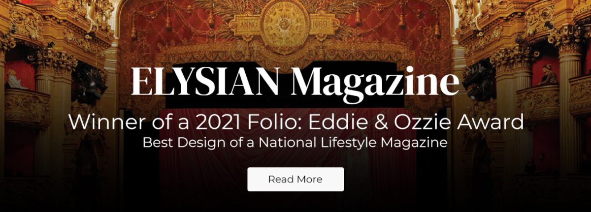 ELYSIAN Wacins the 2021 Folio: Eddie & Ozzie Award for Best Design of a National Lifestyle Magazine