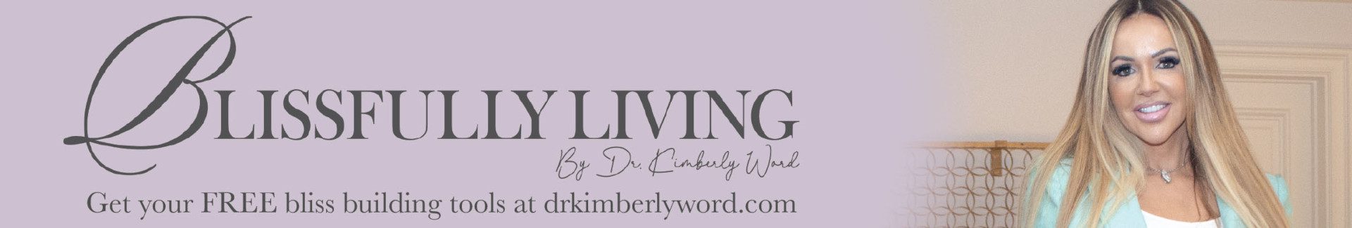 Display ad for Blissfully Living by Dr. Kimberly Word