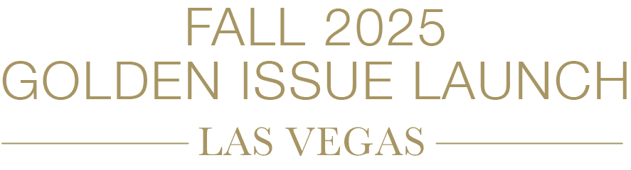 Fall 2025 Golden Issue Launch - Las Vegas